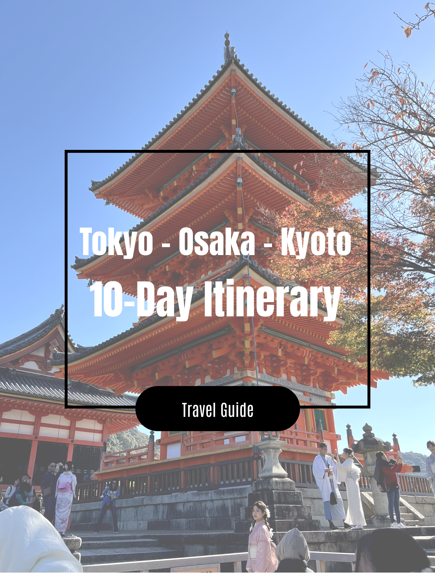 Tokyo-Kyoto-Osaka 10-Day Itinerary