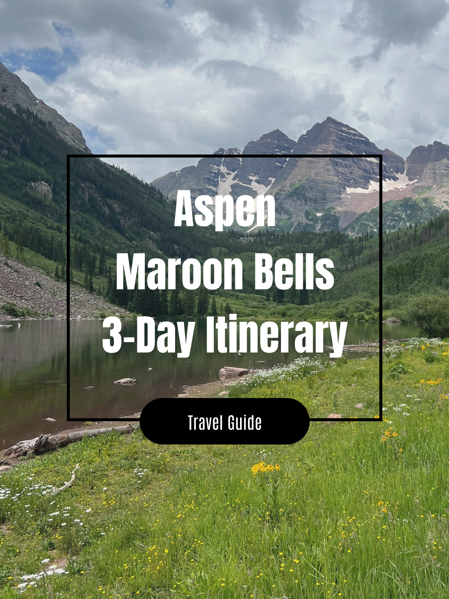 Exploring Aspen & the Maroon Bells in the Summer: A 3-Day Itinerary from Denver