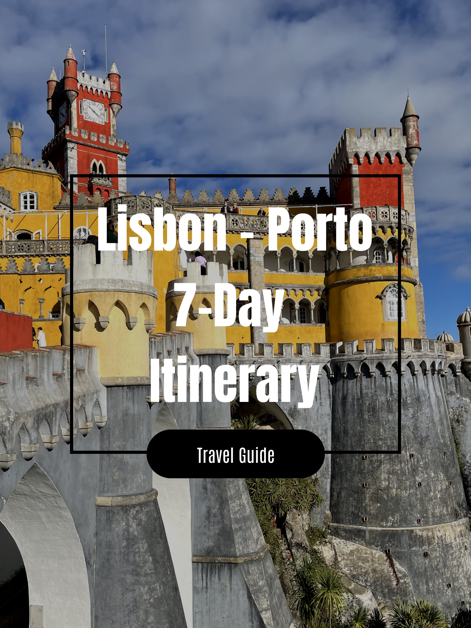 Portugal 7 Day Itinerary: Lisbon & Porto